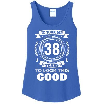 It Took Me 38 Years To Look This Good 38th Birthday Gift Cool Gift Ladies Essential Tank