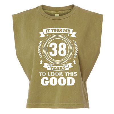 It Took Me 38 Years To Look This Good 38th Birthday Gift Cool Gift Garment-Dyed Women's Muscle Tee