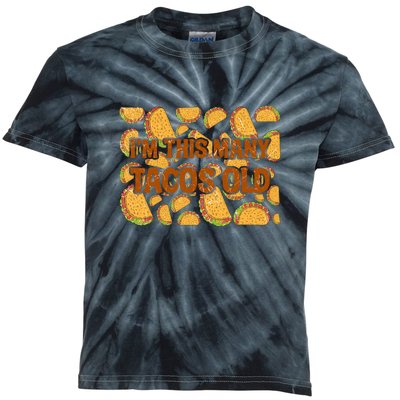 I'm This Many Years Taco Old Lovers Cinco De Mayo Kids Tie-Dye T-Shirt