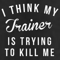 I Think My Trainer Is Trying To Kill Me Funny Workout Gymmer Cool Comfort Performance Bucket Hat