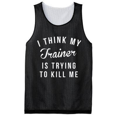 I Think My Trainer Is Trying To Kill Me Funny Workout Gymmer Mesh Reversible Basketball Jersey Tank
