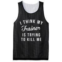 I Think My Trainer Is Trying To Kill Me Funny Workout Gymmer Mesh Reversible Basketball Jersey Tank