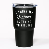I Think My Trainer Is Trying To Kill Me Funny Workout Gymmer Tumbler