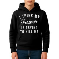 I Think My Trainer Is Trying To Kill Me Funny Workout Gymmer Kids Hoodie