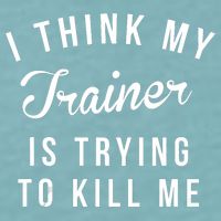I Think My Trainer Is Trying To Kill Me Funny Workout Gymmer Sueded Cloud Jersey T-Shirt