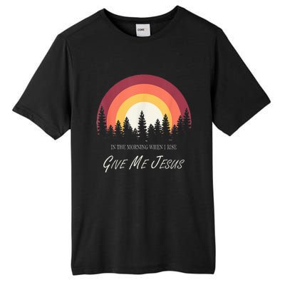 In The Morning When I Rise Give Me Jesus Tall Fusion ChromaSoft Performance T-Shirt