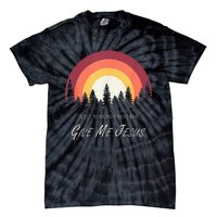 In The Morning When I Rise Give Me Jesus Tie-Dye T-Shirt