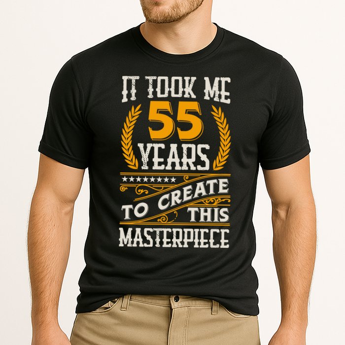 It Took Me 55 Year To Create This Masterpiece 55th Bgiftday Great Gift Performance Shirt