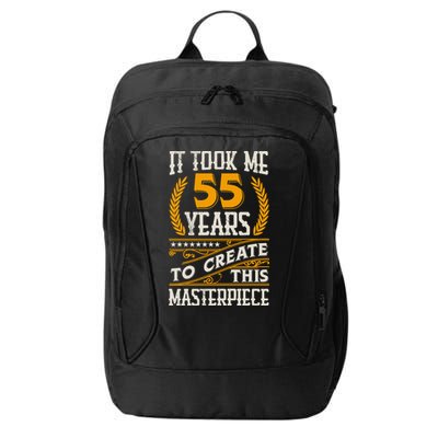 It Took Me 55 Year To Create This Masterpiece 55th Bgiftday Great Gift City Backpack