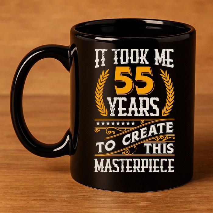 It Took Me 55 Year To Create This Masterpiece 55th Bgiftday Great Gift 11oz C Handle Ceramic Mug