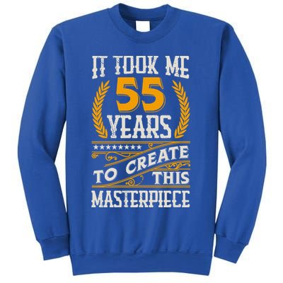 It Took Me 55 Year To Create This Masterpiece 55th Bgiftday Great Gift Sweatshirt