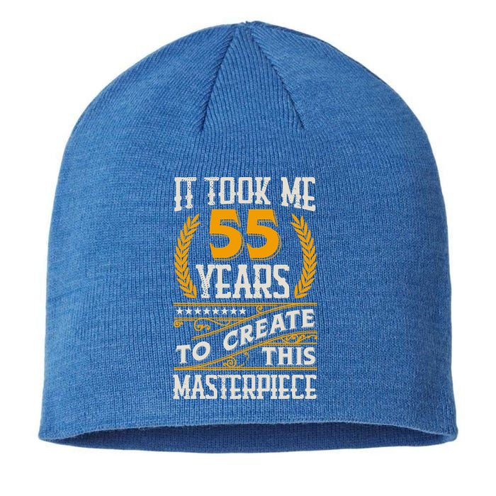 It Took Me 55 Year To Create This Masterpiece 55th Bgiftday Great Gift Sustainable Beanie