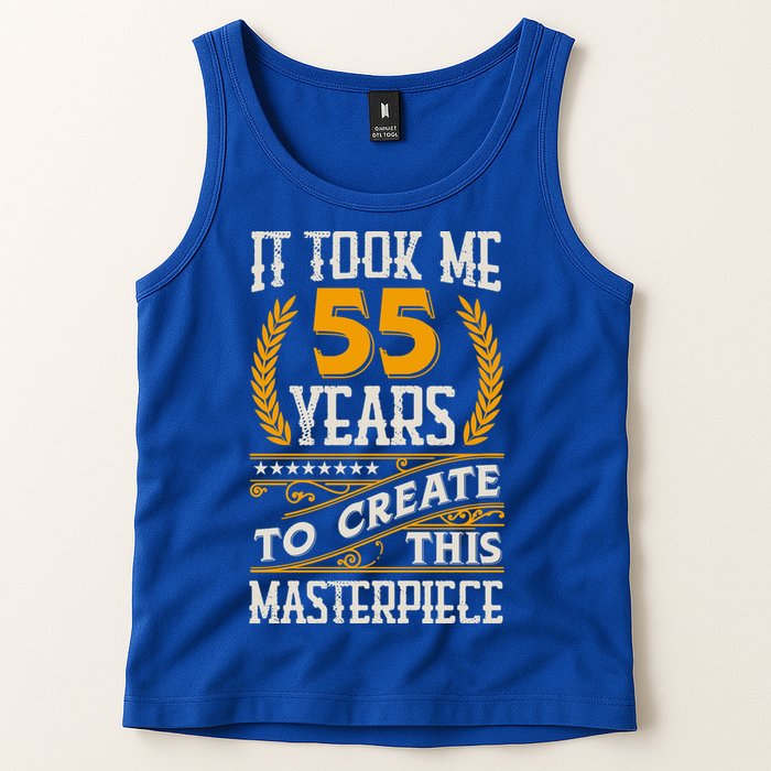 It Took Me 55 Year To Create This Masterpiece 55th Bgiftday Great Gift Tank Top