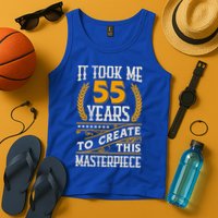 It Took Me 55 Year To Create This Masterpiece 55th Bgiftday Great Gift Tank Top