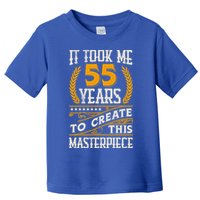 It Took Me 55 Year To Create This Masterpiece 55th Bgiftday Great Gift Toddler T-Shirt