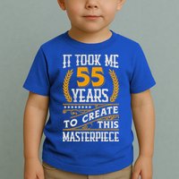 It Took Me 55 Year To Create This Masterpiece 55th Bgiftday Great Gift Toddler T-Shirt