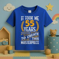 It Took Me 55 Year To Create This Masterpiece 55th Bgiftday Great Gift Toddler T-Shirt