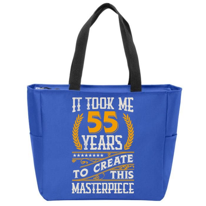 It Took Me 55 Year To Create This Masterpiece 55th Bgiftday Great Gift Zip Tote Bag