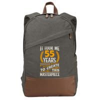 It Took Me 55 Year To Create This Masterpiece 55th Bgiftday Great Gift Cotton Canvas Backpack