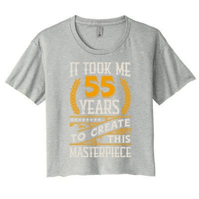 It Took Me 55 Year To Create This Masterpiece 55th Bgiftday Great Gift Women's Crop Top Tee