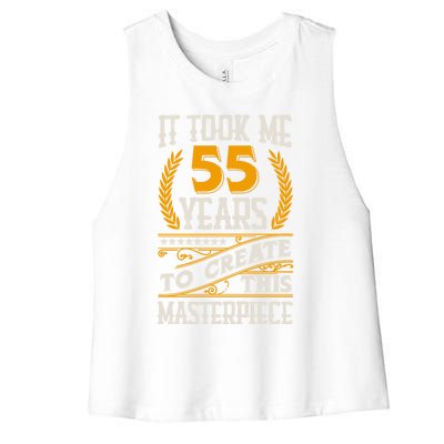 It Took Me 55 Year To Create This Masterpiece 55th Bgiftday Great Gift Women's Racerback Cropped Tank