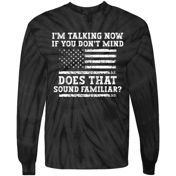 IM Talking Now Trump Kamala Debate Funny Trump Tie-Dye Long Sleeve Shirt