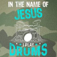 In The Name Of Jesus I Play Drums For Christian Drummer Legacy Tie Dye Trucker Hat