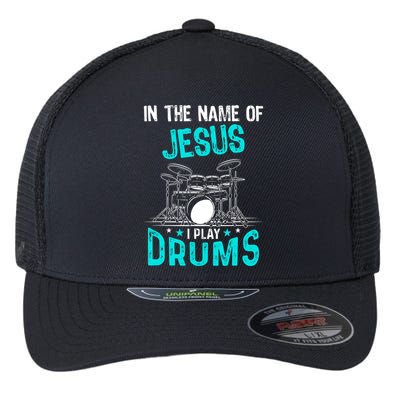 In The Name Of Jesus I Play Drums For Christian Drummer Flexfit Unipanel Trucker Cap