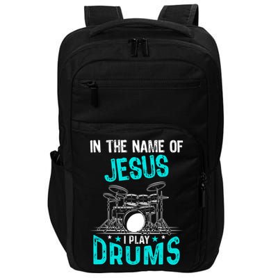 In The Name Of Jesus I Play Drums For Christian Drummer Impact Tech Backpack