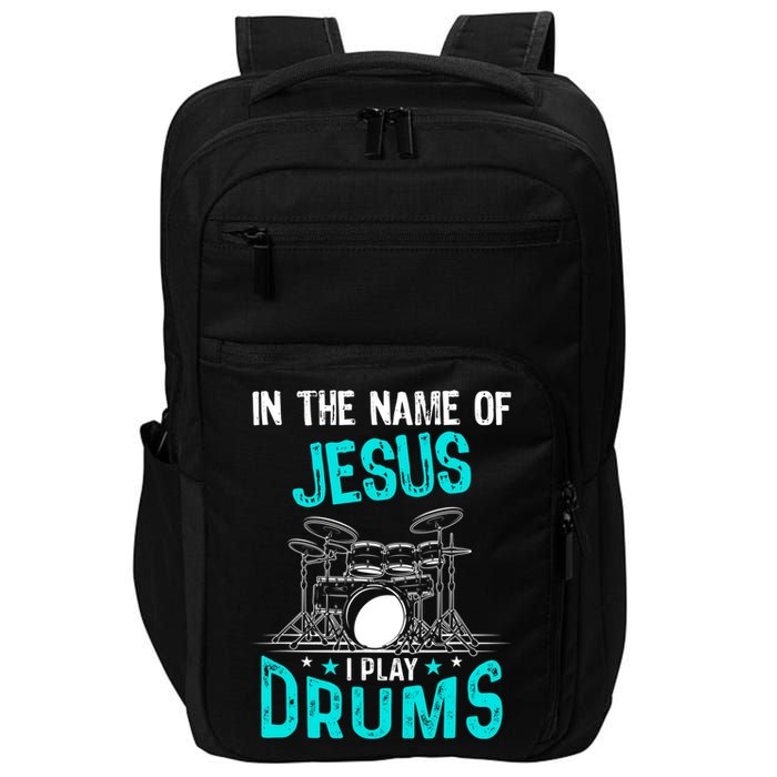 In The Name Of Jesus I Play Drums For Christian Drummer Impact Tech Backpack