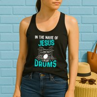 In The Name Of Jesus I Play Drums For Christian Drummer Womens Tank Top