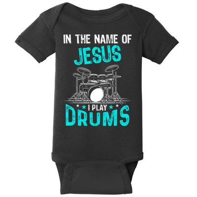 In The Name Of Jesus I Play Drums For Christian Drummer Baby Bodysuit