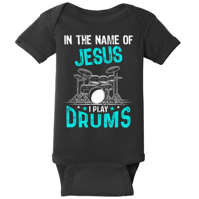 In The Name Of Jesus I Play Drums For Christian Drummer Baby Bodysuit