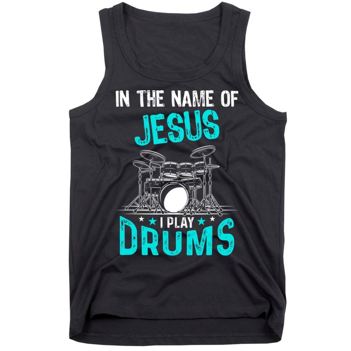 In The Name Of Jesus I Play Drums For Christian Drummer Tank Top