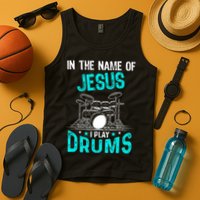In The Name Of Jesus I Play Drums For Christian Drummer Tank Top