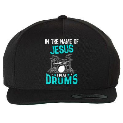 In The Name Of Jesus I Play Drums For Christian Drummer Wool Snapback Cap