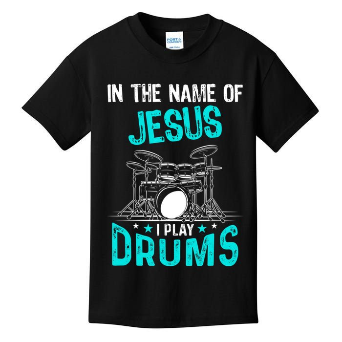 In The Name Of Jesus I Play Drums For Christian Drummer Kids T-Shirt