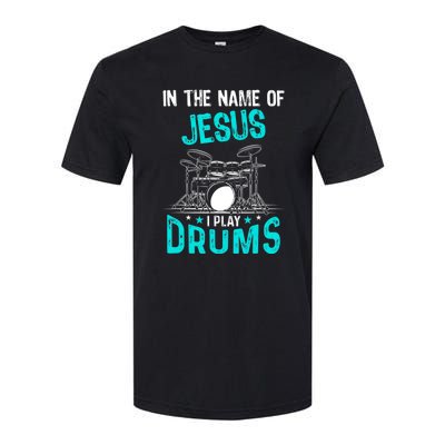 In The Name Of Jesus I Play Drums For Christian Drummer Softstyle® CVC T-Shirt