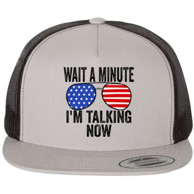 IM Talking Now Does It Sound Familiar Trump Flat Bill Trucker Hat