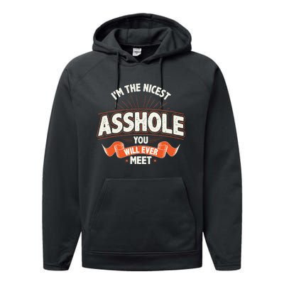 I'm The Nicest Asshole You Will Ever Meet Performance Fleece Hoodie