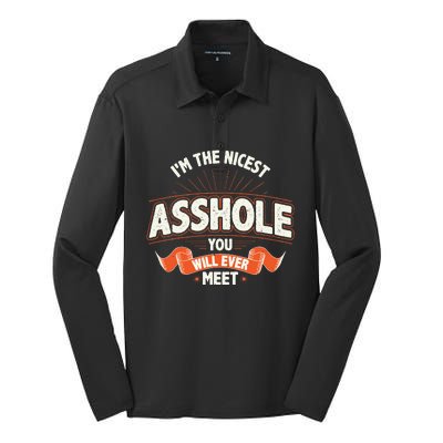 I'm The Nicest Asshole You Will Ever Meet Silk Touch Performance Long Sleeve Polo