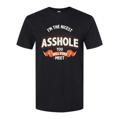 I'm The Nicest Asshole You Will Ever Meet Softstyle CVC T-Shirt