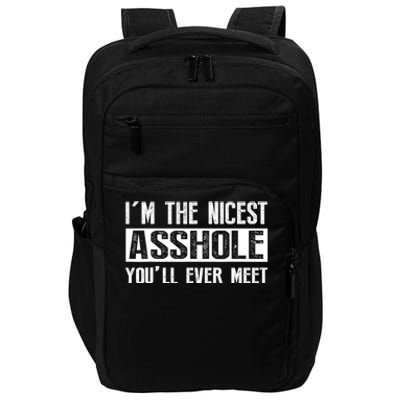 Im The Nicest Asshole Youll Ever Meet Funny Sarcasm Impact Tech Backpack