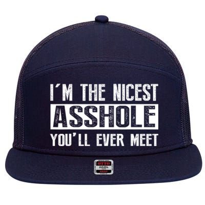 Im The Nicest Asshole Youll Ever Meet Funny Sarcasm 7 Panel Mesh Trucker Snapback Hat