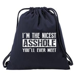 Im The Nicest Asshole Youll Ever Meet Funny Sarcasm Drawstring Bag