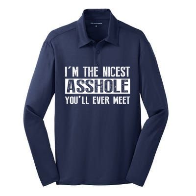 Im The Nicest Asshole Youll Ever Meet Funny Sarcasm Silk Touch Performance Long Sleeve Polo