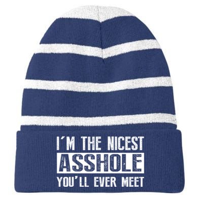 Im The Nicest Asshole Youll Ever Meet Funny Sarcasm Striped Beanie with Solid Band