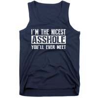 Im The Nicest Asshole Youll Ever Meet Funny Sarcasm Tank Top