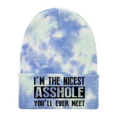 Im The Nicest Asshole Youll Ever Meet Funny Sarcasm Tie Dye 12in Knit Beanie