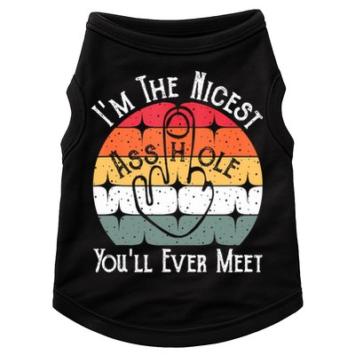 I'm The Nicest Asshole You'll Ever Meet Funny Asshole Doggie Tank